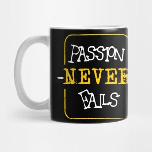 Passion Never Fails Entrepreneur Motivation Mug